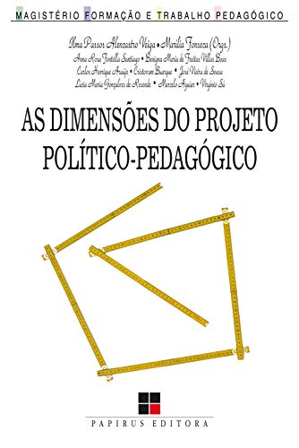 As Dimensões do projeto político-pedagógico: Novos desafios para a escola (Magistério: Formação e tr