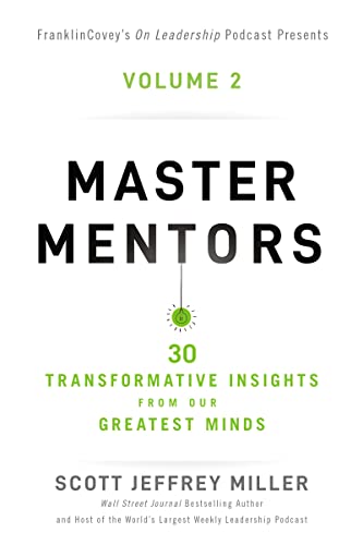 Master Mentors Volume 2: 30 Transformative Insights from Our Greatest