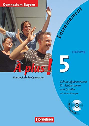 À plus! - Ausgabe 2004: À plus! Band 5 (cycle long). Schulaufgabentrainer. Gymnasium Bayern: Arbei À plus! - Ausgabe 2004: À plus! Band 5 (cycle long). Schulaufgabentrainer. Gymnasium Bayern: Arbei