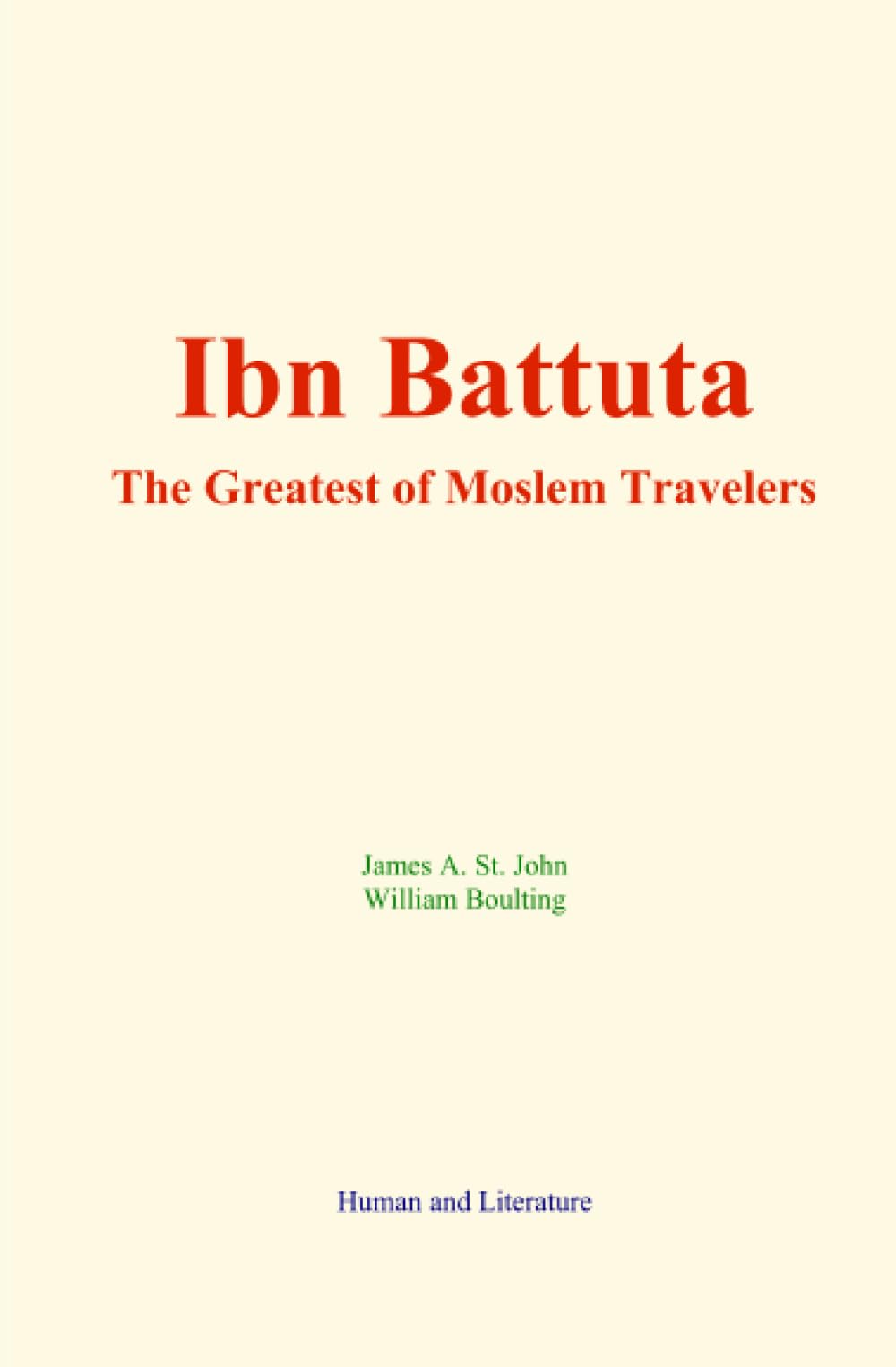 Ibn Battuta : The Greatest of Moslem Travelers