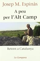 A Peu Per L'Alt Camp: Retorn a Catalunya 849673501X Book Cover