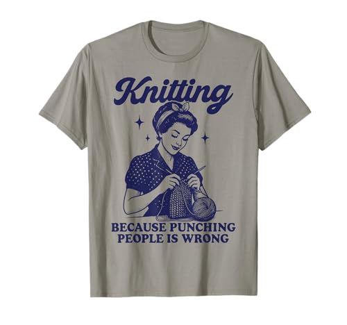 Knitting Because Punching People Is Wrong T-Shirt