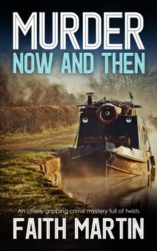 MURDER NOW AND THEN an utterly gripping crime mystery full of twists