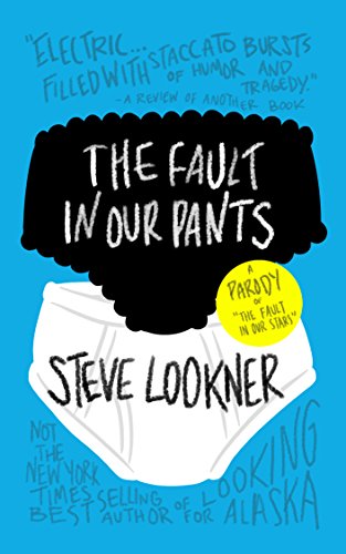 The Fault in Our Pants: A Parody of 