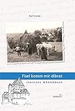 fisel  Fisel komm mir dibrat: Jenisches Wörterbuch