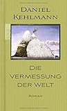 Die Vermessung der Welt - Daniel Kehlmann