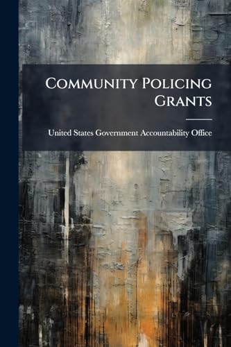 Community Policing Grants: COPS Grants Were a Modest Contributor to Declines in Crime in the 1990s