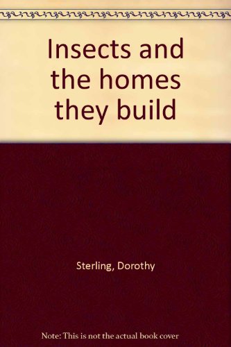 Insects and the homes they build B0007DOQAU Book Cover