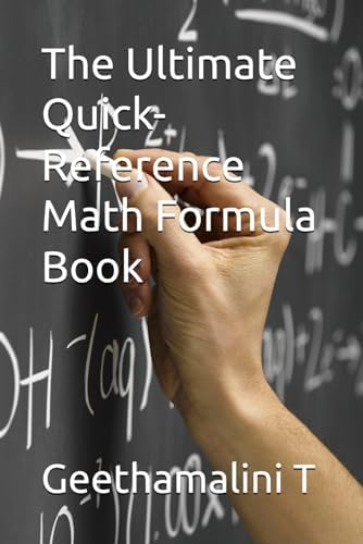 The Ultimate Quick-Reference Math Formula Book : T, Geethamalini ...