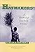The Haymakers: A Chronicle of Five Farm Families (Minnesota)