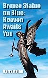  Bronze Statue on Blue: Heaven Awaits You (English Edition)