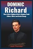 Biography of Dominic Richard (Yungblud) The Rise of a Rabel Rock star: How a Genre-Defying Artist is Shaping Youth Culture, Music, and Social Change ... of the world’s most legendary rock bands.)