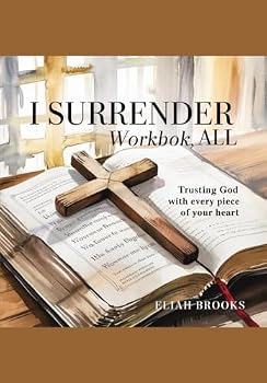 Paperback I Surrender All Workbook: Trusting God with Every Piece of Your Heart Book