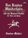 Des Knaben Wunderhorn and the Rückert Lieder for Voice and Piano (Dover Song Collections)