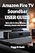 Amazon Fire TV Soundbar USER GUIDE: Slim All In One Speaker for Movies, Music and Streaming (English Edition)