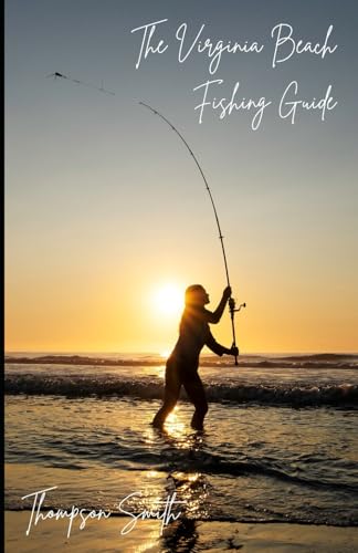 The Virginia Beach Fishing Guide (The Virginia Beach Guides)