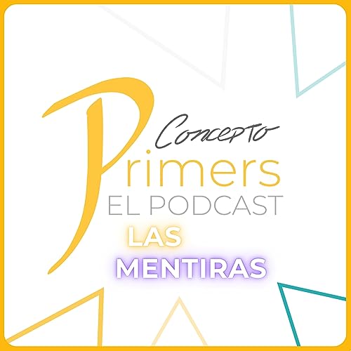 Ep.21 Las Mentiras