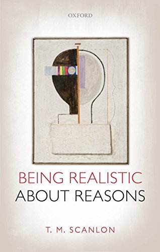 Being Realistic about Reasons (English Edition) Being Realistic about Reasons (English Edition)