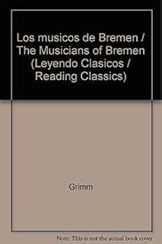 Paperback Los musicos de Bremen / The Musicians of Bremen (Leyendo Clasicos / Reading Classics) (Spanish Edition) [Spanish] Book
