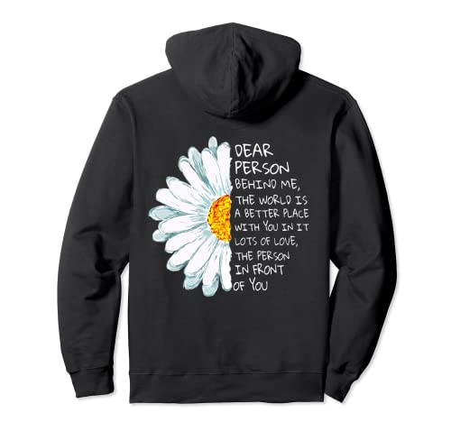 Girasol Dear Person Behind Me The World Is A Better Place Sudadera con Capucha