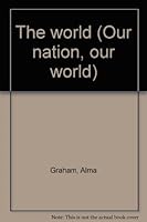 The World (Our Nation, Our World) 007039816X Book Cover