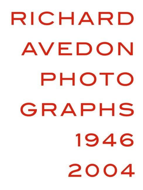 Richard Avedon: Photographs 1946-2004 (Fotografie)
