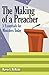 The Making of a Preacher: 5 Essentials for Ministers Today
