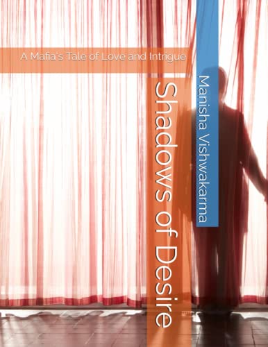 Shadows of Desire: A Mafia's Tale of Love and Intrigue