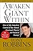 Awaken the Giant Within : How to Take Immediate Control of Your Mental, Emotional, Physical and Financial Destiny!