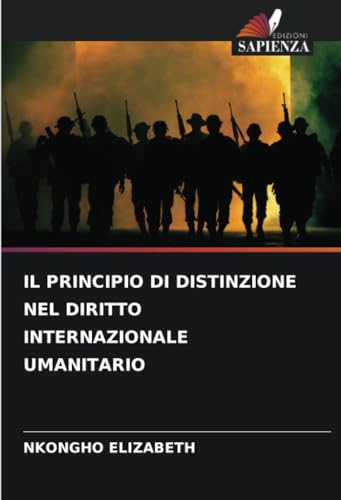 IL PRINCIPIO DI DISTINZIONE NEL DIRITTO INTERNAZIONALE UMANITARIO