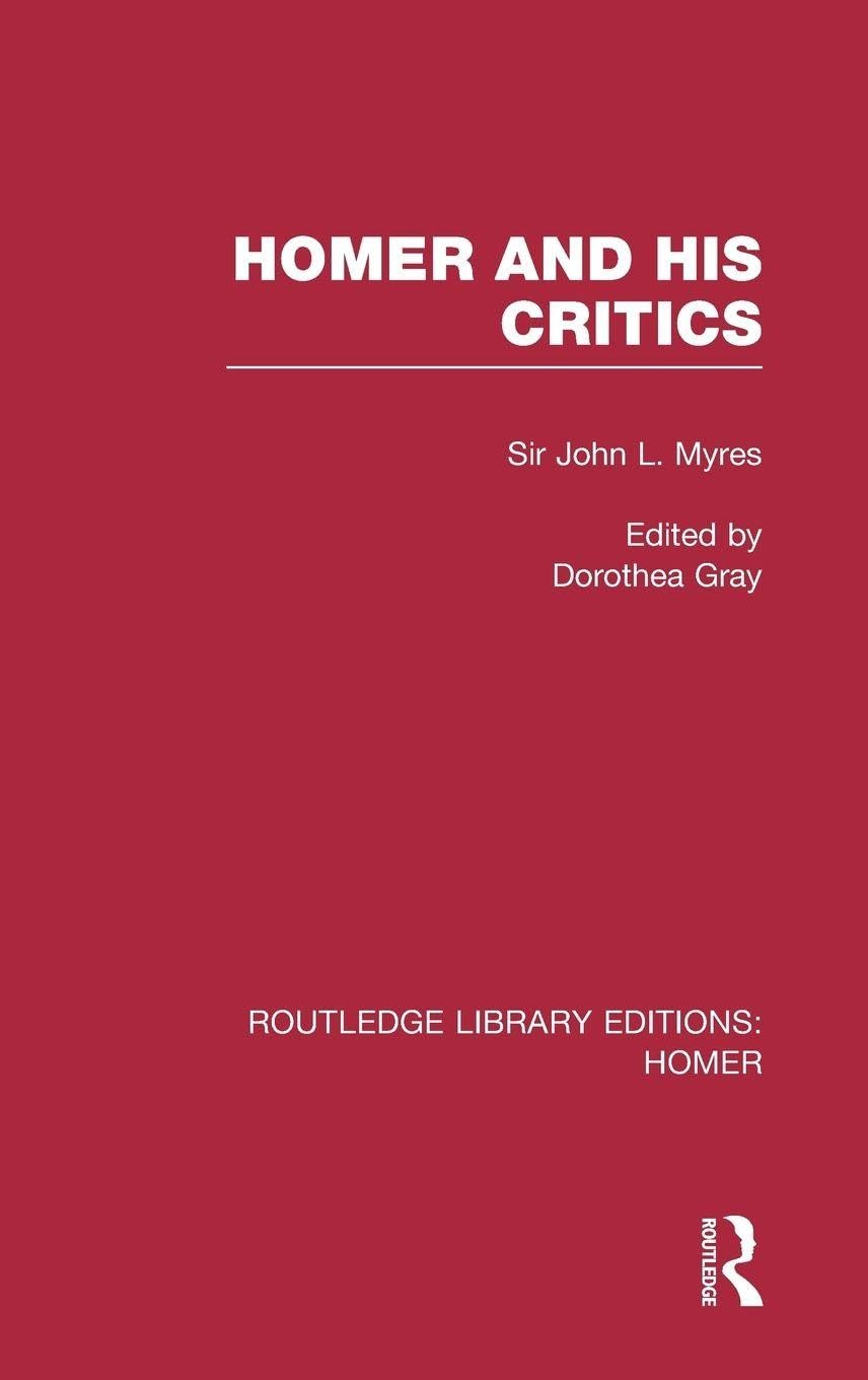 Homer and His Critics: 02 (Routledge Library Editions: Homer)