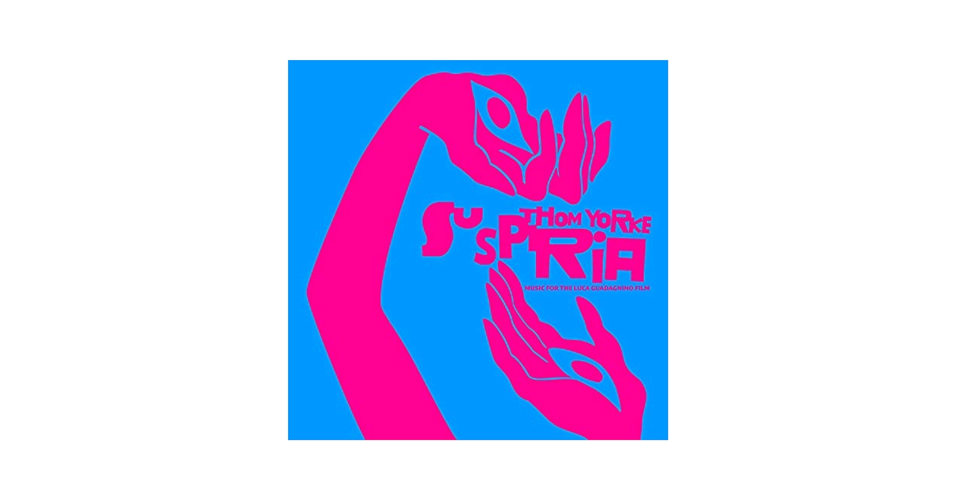 Thom Yorke - Suspiria - Music for the Luca Guadagnino Film