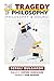 The Tragedy of Philosophy (Philosophy and Dogma)