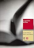 La aparici&Atilde;&sup3;n del libro (Libro Sobre Libro) (Spanish Edition)