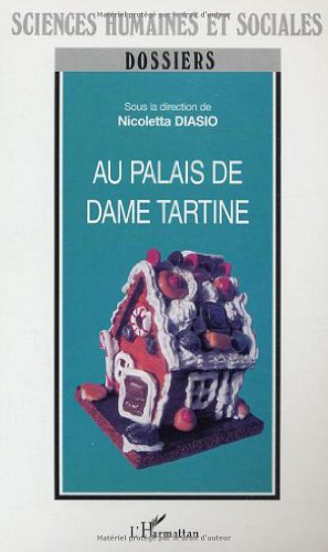 Au palais de Dame Tartine : regards européens sur la consommation enfantine: Regards européens sur la consommation infantile