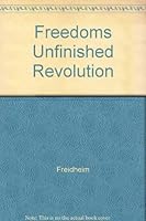 Freedoms Unfinished Revolution 0156584190 Book Cover
