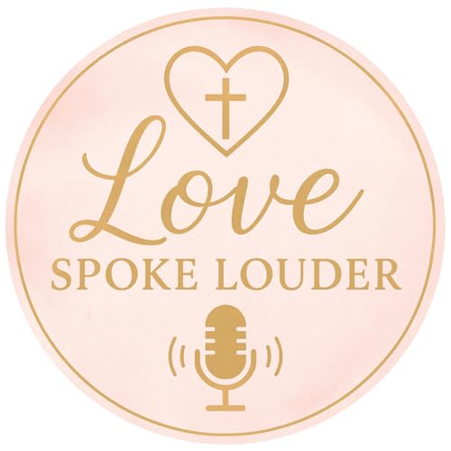 Love Spoke Louder Podcast Por Sara Cogar and Kate Shedrock arte de portada