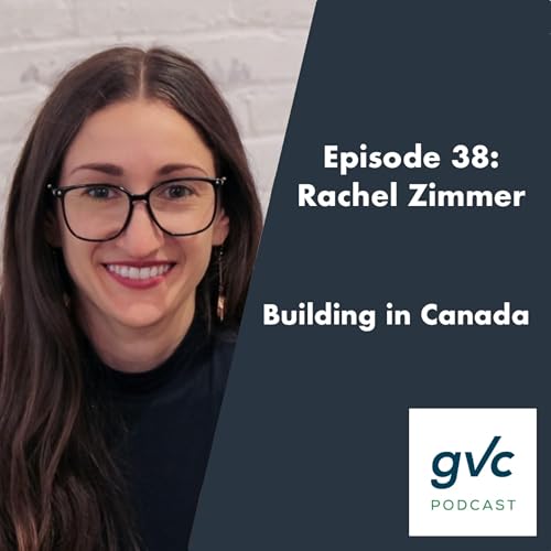 Episode 38 - Building in Canada with Rachel Zimmer