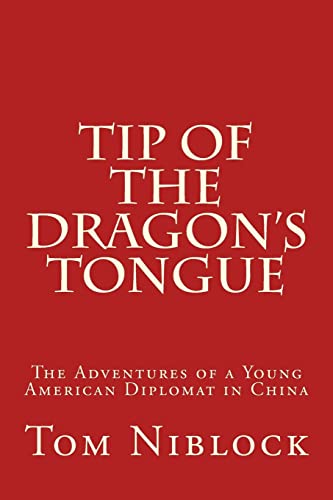 Tip of the Dragon's Tongue: The Adventures of a Young American Diplomat in China