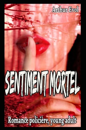 Sentiment mortel: Romance policière, young adult