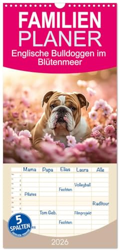 Familienplaner 2026 - Englische Bulldoggen im Blütenmeer mit 5 Spalten (Wandkalender, 21 cm x 45 cm), CALVENDO: Blumenfreuden mit Bulldoggen: Ein Kalender für...