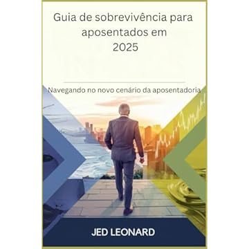 Capa do livro Guia de sobrevivência para aposentados em 2025: Navegando no novo cenário da aposentadoria (Portuguese Edition)