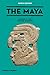 The Maya (Ancient Peoples and Places)