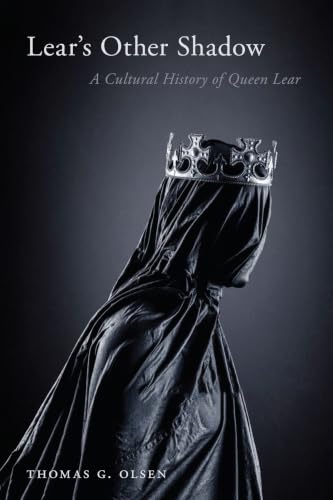Lear’s Other Shadow: A Cultural History of Queen Lear