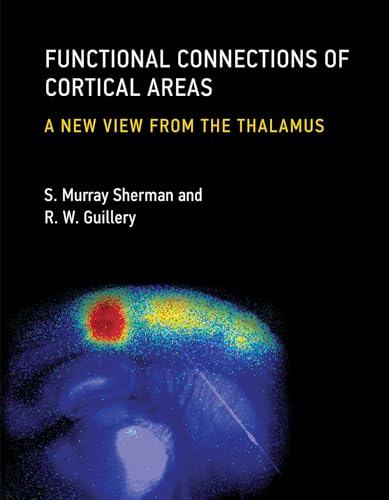 Functional Connections of Cortical Areas: A New View from the Thalamus (Mit Press)