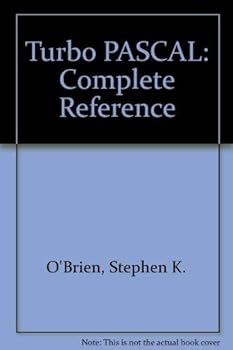 Paperback Turbo PASCAL: The Complete Reference (Borland-Osborne/McGraw-Hill Programming Series) Book