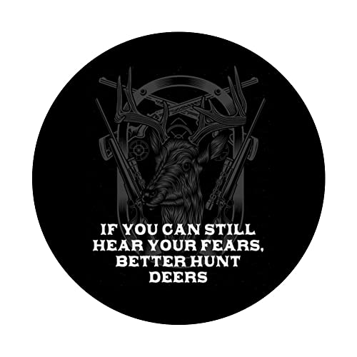 Still Hear Fears Hunt Deers Hunting Motivational Quote PopSockets Swappable PopGrip, Black - Image 3