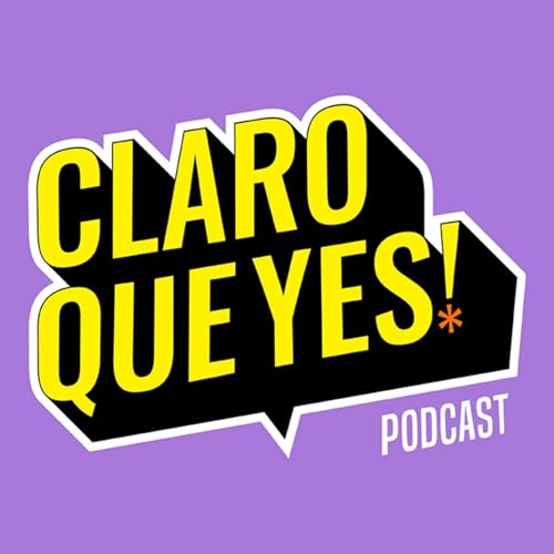 『Claro que yes! Podcast』のカバーアート