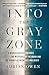 Produktbild Into the Gray Zone: A Neuroscientist Explores the Mysteries of the Brain and the Border Between Life and Death