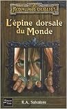 Les Royaumes oubliés, tome 65 : L'Épine dorsale du monde de Robert Salvatore ( 27 novembre 2003 )